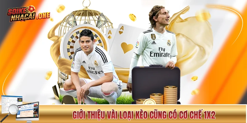 Giới thiệu vài loại cược cũng có cơ chế 1x2