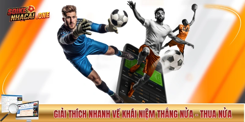 Kèo Nhà Cái Châu Á - Kiến Thức Chuyên Nghiệp Về Kèo Chấp Giải thích thắng nửa - thua nửa trong kèo nhà cái châu Á