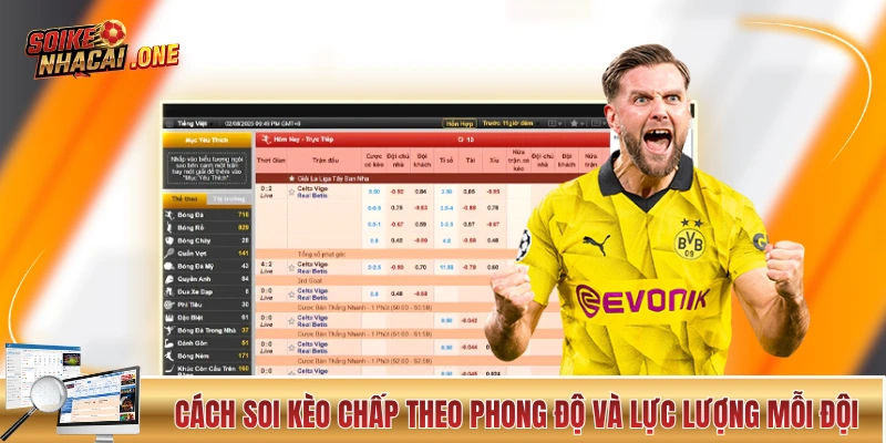Cách soi kèo chấp theo phong độ và lực lượng mỗi đội