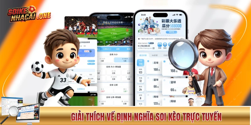 Giải thích về định nghĩa soi kèo trực tuyến