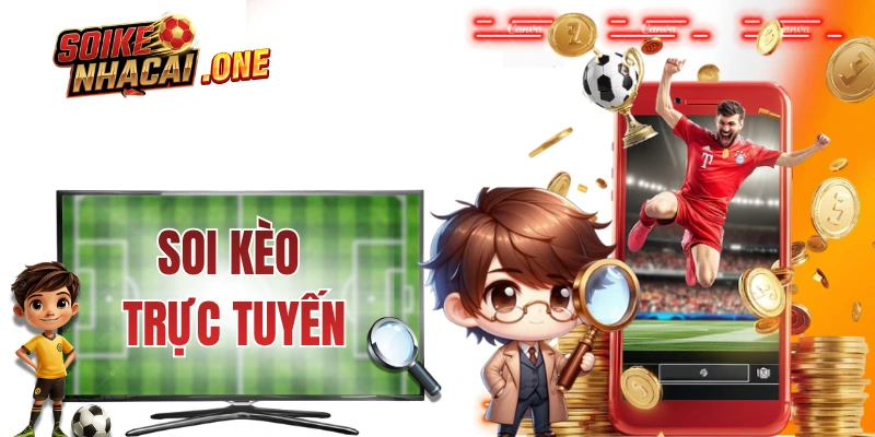 Soi Kèo Trực Tuyến - Tổng Hợp Kiến Thức Và Sai Lầm Năm 2026