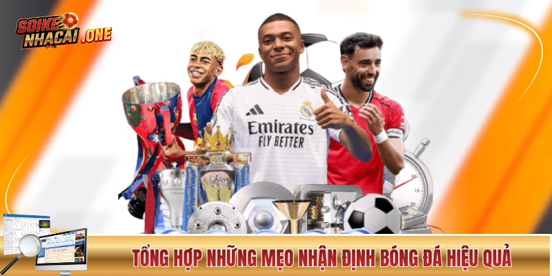 Tổng hợp những mẹo nhận định bóng đá hiệu quả